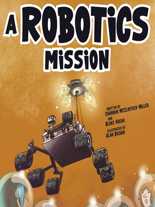 Title details for A Robotics Mission by Shannon McClintock Miller - Available